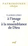 A l'image et à la ressemblance de Dieu (Patrimoines - Christianisme) (French Edition) by
