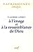A l'image et à la ressemblance de Dieu (Patrimoines - Christianisme) (French Edition) by
