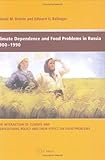 Image de Climate Dependence and Food Problems in Russia, 1900-1990: The Interaction of Climate and Agricultural Policy and Their Effect on Food Problems