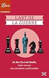 L'art de la guerre : De Sun Tzu à de Gaulle, vade-mecum des situations conflictuelles by 
