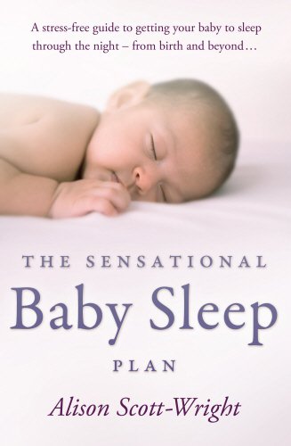 The Sensational Baby Sleep Plan, by Alison Scott-Wright