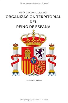 Livres Couvertures de ORGANIZACIÓN TERRITORIAL DEL REINO DE ESPAÑA: GUÍA DE CONSULTA 2020 (Español) Tapa blanda – 4 junio 2020