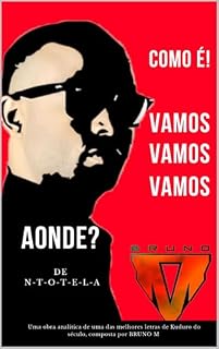 Livro Como é! Vamos, vamos, vamos! Aonde?: Vamos Aonde - Uma obra analítica de uma das melhores letras de Kuduro do século, composta por Bruno M