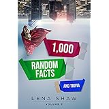1000 Random Facts And Trivia, Volume 3 (Interesting Trivia and Funny Facts)