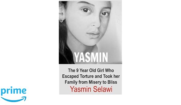 Amazoncom Yasmin The 9 Year Old Girl Who Escaped Torture - 