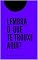 Livro Lembra o que te trouxe aqui?