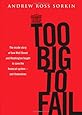Too Big to Fail: The Inside Story of How Wall Street and Washington Fought to Save the Financial System---and Themselves
