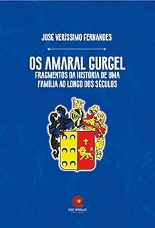 Livro Os Amaral Gurgel: Fragmentos da história de uma família ao longo dos séculos