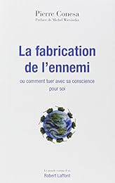 La  fabrication de l'ennemi ou Comment tuer avec sa conscience pour soi