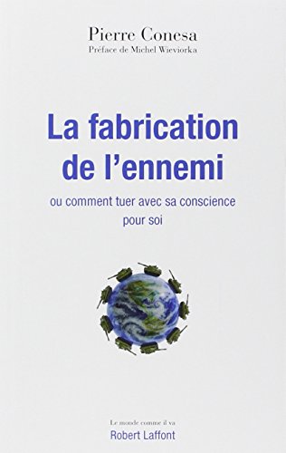 La  fabrication de l'ennemi ou Comment tuer avec sa conscience pour soi