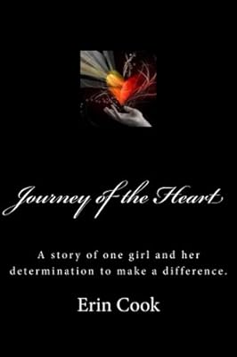 Journey Of The Heart 2 A Story Of A Girl S Journey To Discover The True Meaning Of Love Cook Erin Barrett 9781478290346 Amazon Com Books