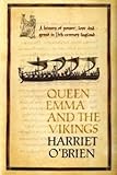 Front cover for the book Queen Emma and the Vikings: Power, Love, and Greed in 11th Century England by Harriet O'Brien