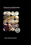 Museums and Education: Purpose, Pedagogy, Performance (Museum Meanings)