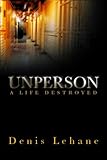 Unperson: A Life Destroyed by 