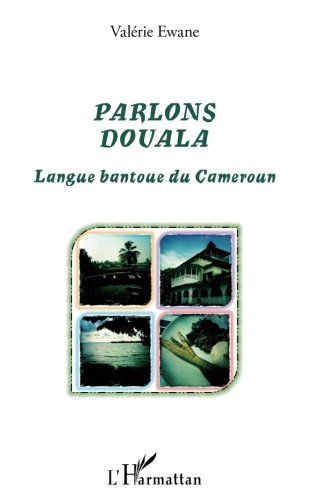 Parlons Douala: Langue bantoue du Cameroun (French Edition) by Valerie Ewane