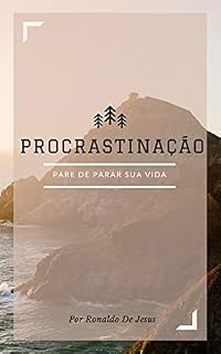 Livro Procrastinação : Pare de parar sua vida