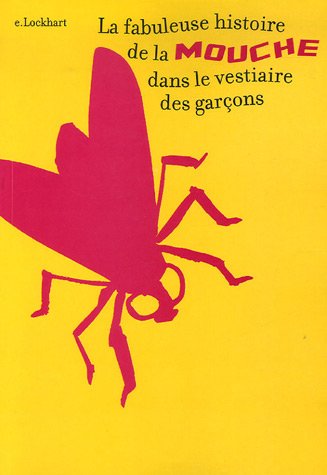 La  fabuleuse histoire de la mouche dans le vestiaire des garçons