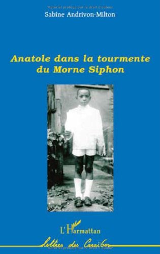 Anatole dans la tourmente du Morne Siphon