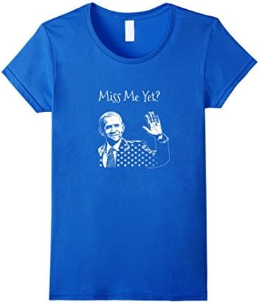 Women's Miss Me Yet funny President Obama anti Trump political tee Small Royal Blue