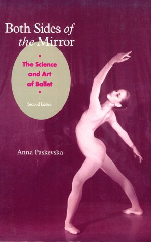 Both Sides of the Mirror: The Science & Art of Ballet (Dance Horizons Book)
