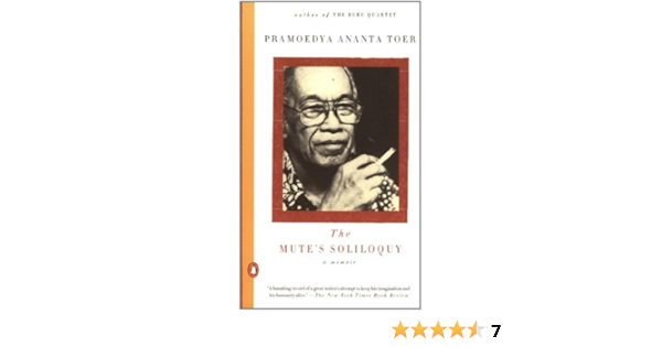 The Mute S Soliloquy A Memoir By Toer Pramoedya Ananta 2000 04 01 Paperback Pramoedya Ananta Toer Amazon Com Books