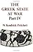 The Greek State at War, Part IV by W. Kendrick Pritchett