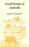 Front cover for the book Local Stamps of Australia : With a Listing of Commemorative Postal Vignettes by Bill Hornadge