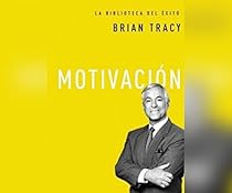 Motivacion (Motivation) (The Brian Tracy Success Library) (Spanish Edition) Motivacion (Motivation) (The Brian Tracy Success Library) (Spanish Edition)