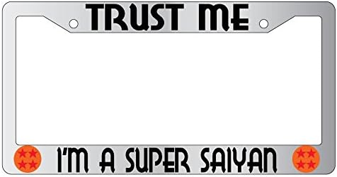 Trust Me I'm A Super Saiyan Chrome Plastic License Plate Frame Dragon Ball Z
