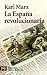 La España revolucionaria (El Libro De Bolsillo - Historia)
