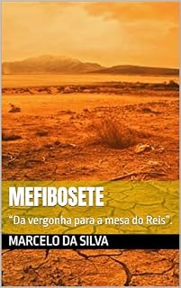 Livro MEFIBOSETE: “Da vergonha para a mesa do Reis”.