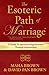 The Esoteric Path of Marriage: A Guide To Spiritual Enlightenment Through Relationship by Maha Brown, David Pan Brown