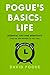Pogue's Basics: Life: Essential Tips and Shortcuts (That No One Bothers to Tell You) for Simplifying Your Day - Book by David Pogue