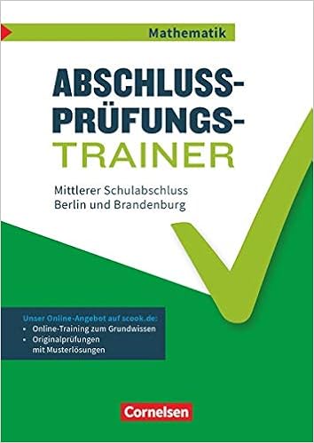 Abschlussprufungstrainer Mathematik 10 Schuljahr Mittlerer Schulabschluss Berlin Und Brandenburg Arbeitsheft Mit Losungen Und Online Training Grundwissen Mit Musterprufungen Und Losungen Amazon Com Books