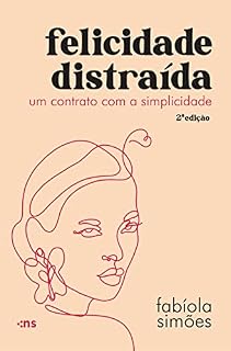 Livro Felicidade distraída: Um contrato com a simplicidade