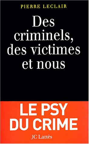 Des  criminels, des victimes et nous