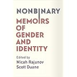 Nonbinary: Memoirs of Gender and Identity
