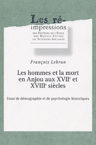 Les  hommes et la mort en Anjou aux XVIIe et XVIIIe siècles