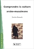 Comprendre la culture arabo musulmane by 