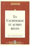 La Cachemaille et autres récits. : Contes lyonnais des Autrefois by