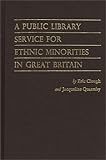 A Public Library Service for Ethnic Minorities in Great Britain, Quarmby, Jacqueline, 0313212015