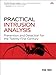 Practical Intrusion Analysis: Prevention and Detection for the Twenty-First Century: Prevention and by Ryan Trost