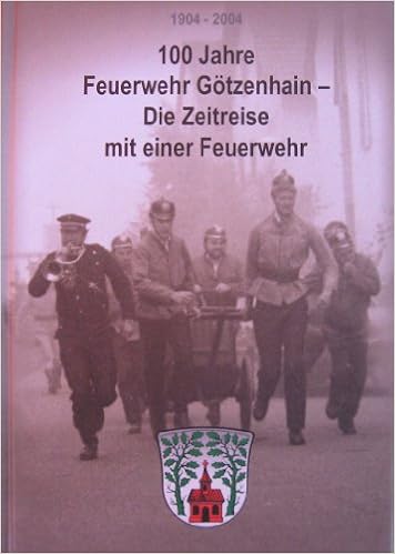 100 Jahre Feuerwehr Gotzenhain Die Zeitreise Mit Einer Feuerwehr Amazon De Freiwillige Feuerwehr Dreieich Gotzenhain Bucher 100 Jahre Feuerwehr Gotzenhain Die Zeitreise Mit Einer Feuerwehr Amazon De Freiwillige Feuerwehr Dreieich Gotzenhain Bucher