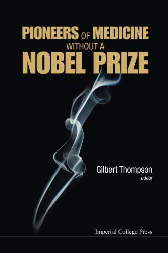 Pioneers of Medicine without a Nobel Prize