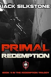PRIMAL Redemption (Book 3 in the Redemption Trilogy, A PRIMAL Action Thriller Book 7) (The PRIMAL Series)