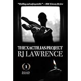 The Xactilias Project: A Thriller (The Xactilias Series Book 1)