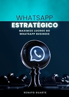 Livro WhatsApp Estratégico: Maximize Lucros no Whatsapp Business