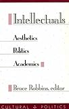 Intellectuals : Aesthetics, Politics, Academics, , 0816618313