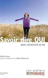 Savoir dire oui pour construire sa vie