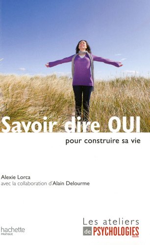 Savoir dire oui pour construire sa vie